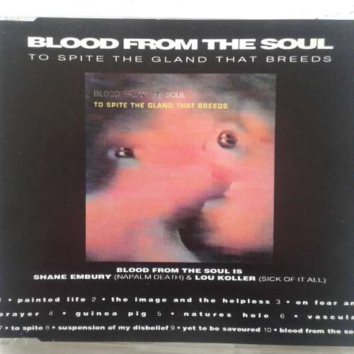 Blood From The Soul - To Spite The Gland That Breeds (Promo) (1993) (Napalm Death / Sick Of It All)