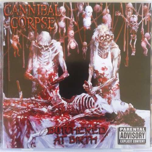 Cannibal Corpse - Butchered At Birth (2005)