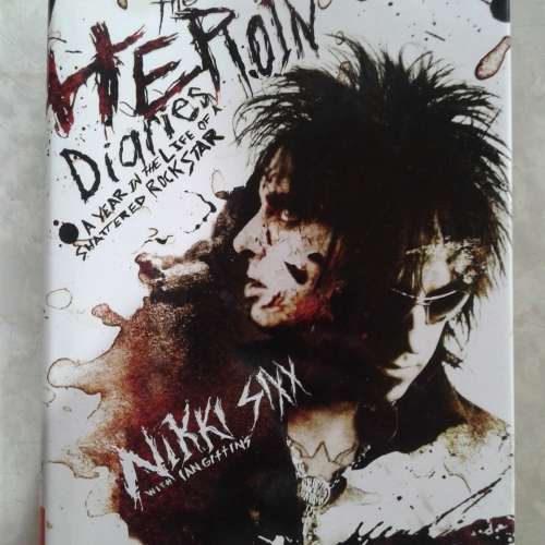 The Heroine Diaries: A Year In The Life Of A Shattered Rock Star - Nikki Sixx (Hardcover)