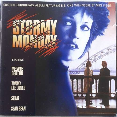 Mike Figgis Feat. B.B. King - Original Soundtrack From The Motion Picture `Stormy Monday` (1988)