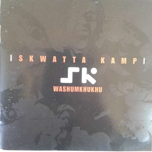 Skwatta Kamp - Washumkhukhu (2004)  *Hip-Hop/Kwaito