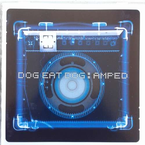 Dog Eat Dog - Amped (1999)