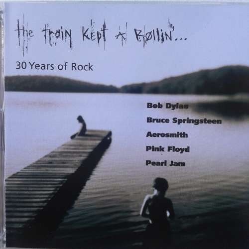 The Train Kept A Rollin`... 30 Years Of Rock (2CD) - Various Artists (2000)
