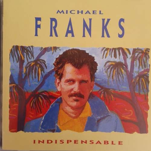 Michael Franks - Indispensable (1988)