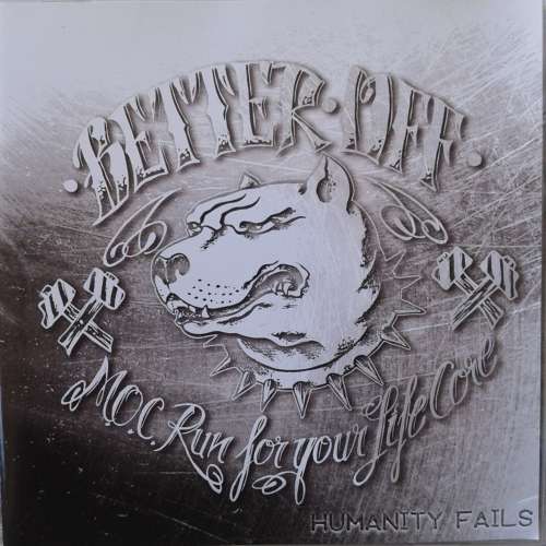 Better Off - Humanity Fails (2006)  *Hardcore  [HP]