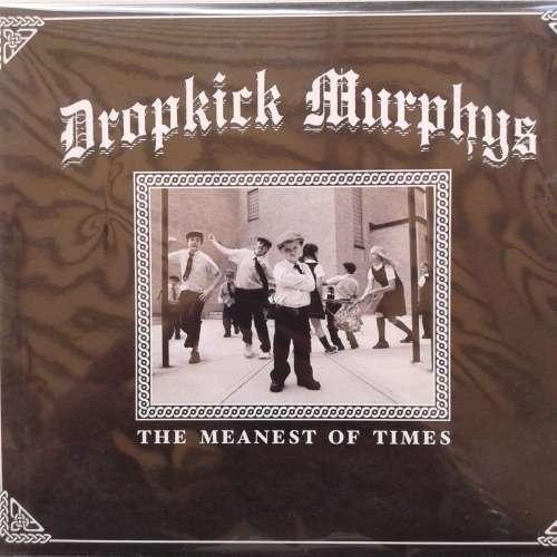 Dropkick Murphys - The Meanest Of Times (2007)