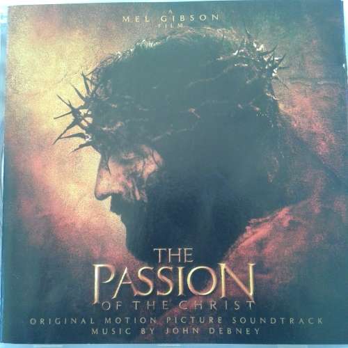 The Passion Of The Christ (Original Motion Picture Soundtrack) - John Debney (2004)