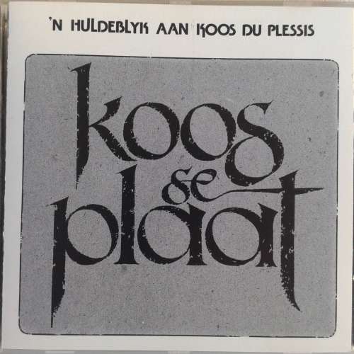 Koos Se Plaat: `n Huldeblyk Aan Koos du Plessis - Various Artists (1986/re1996)