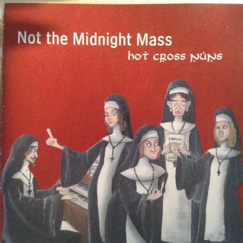 Not The Midnight Mass - Hot Cross Nuns (2011)