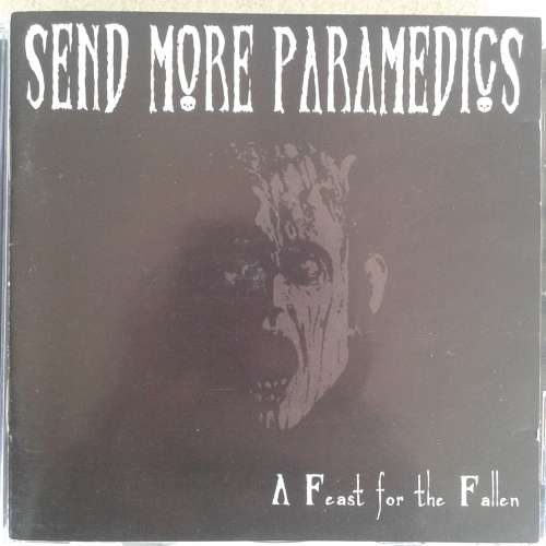 Send More Paramedics - A Feast For The Fallen (2002)  *Thrash/Hardcore