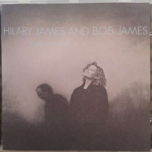 Hilary James And Bob James - Flesh And Blood [Import] (1995)