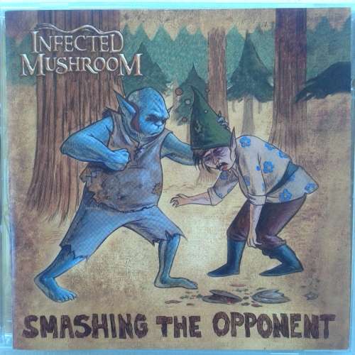 Infected Mushroom - Smashing The Opponent (2009)  [D]