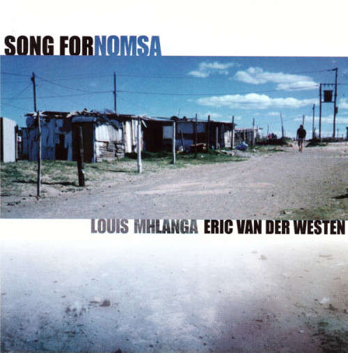 Louis Mhlanga and Eric Van Der Westen - Song For Nomsa (1998)    *Jazz/African/Folk
