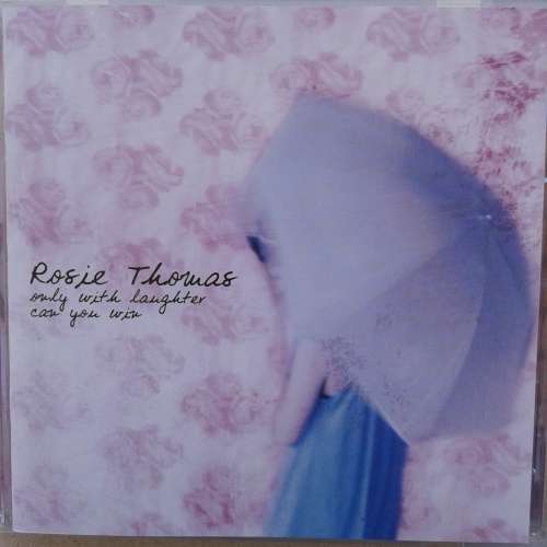 Rosie Thomas - Only With Laughter Can You Win (2003)   *Folk/Pop/Rock