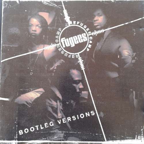 Fugees (Refugee Camp) - Bootleg Versions (1996)