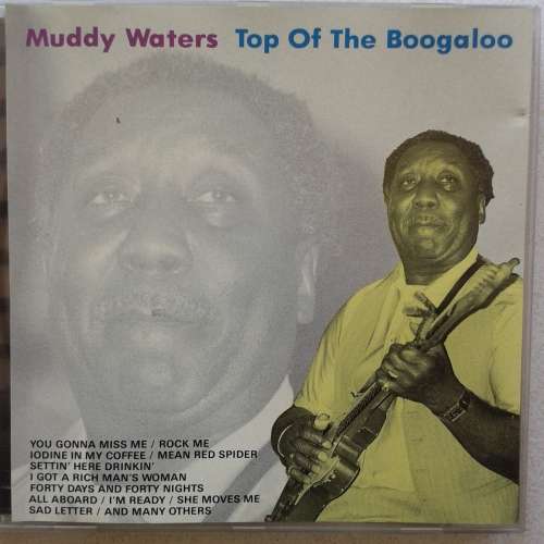 Muddy Waters - Top Of The Boogaloo (1988)