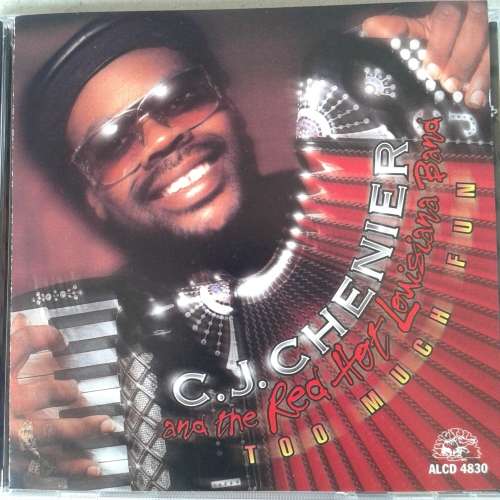 C.J. Chenier And The Red Hot Louisiana Band - Too Much Fun (1995)
