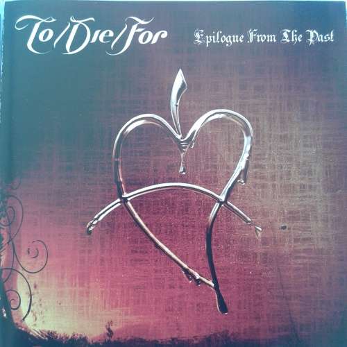 To/Die/For - Epilogue From The Past (2010)  [D]     *Gothic Metal