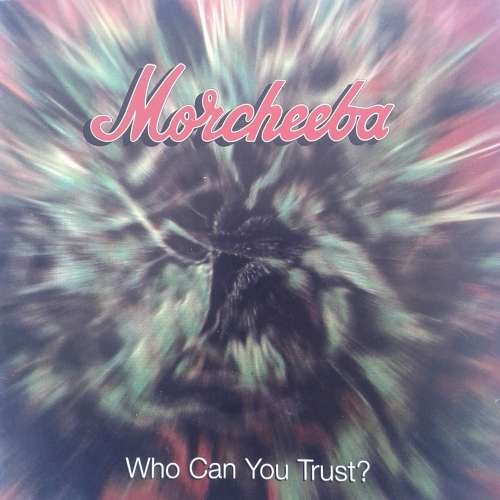 Morcheeba - Who Can You Trust (1996)  *Downtempo/Trip-Hop