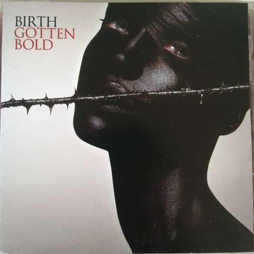 Birth - Gotten Bold (2000)