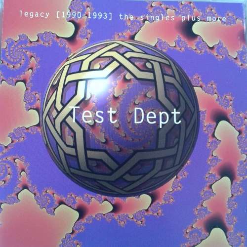 Test Dept - Legacy [1990-1993] (The Singles Plus More) (1995)  *Electro/Industrial