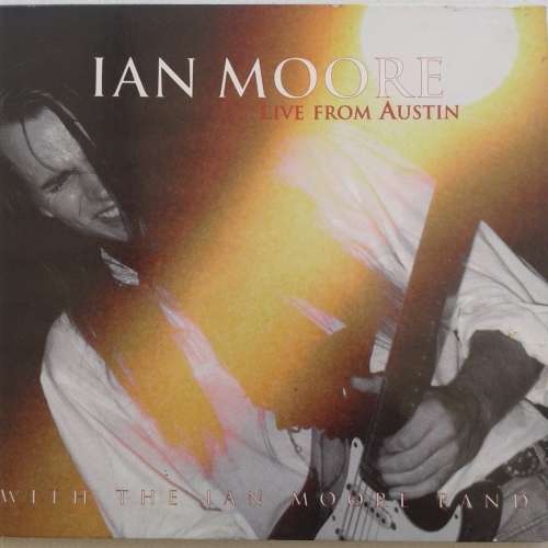 Ian Moore (with The Ian Moore Band) - Live From Austin (1994)