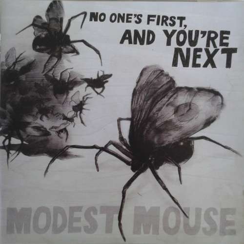 Modest Mouse - No One`s First, And You`re Next (2009)