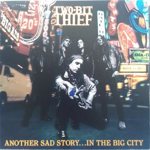 Two-Bit Thief - Another Sad Story...In The Big City (1990)