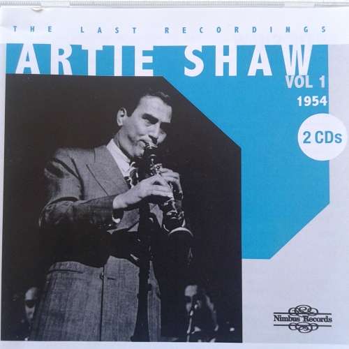 Artie Shaw - The Last Recordings Vol 1: 1954 (2CD) [MONO]   (2008)