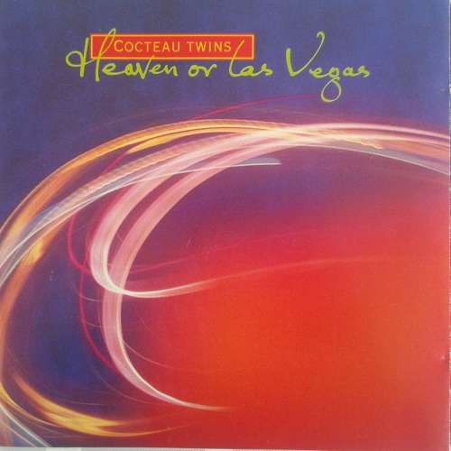 Cocteau Twins - Heaven Or Las Vegas (1990)