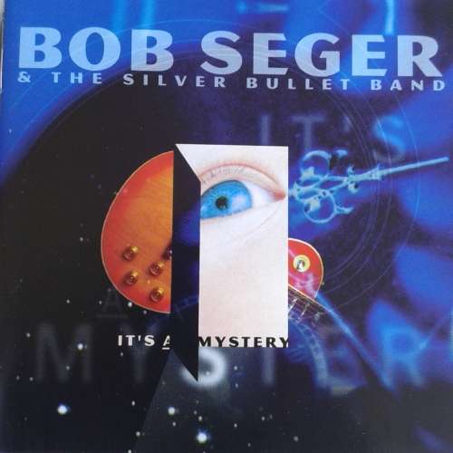 Bob Seger & The Silver Bullet Band - It`s A Mystery (1995)    [D]