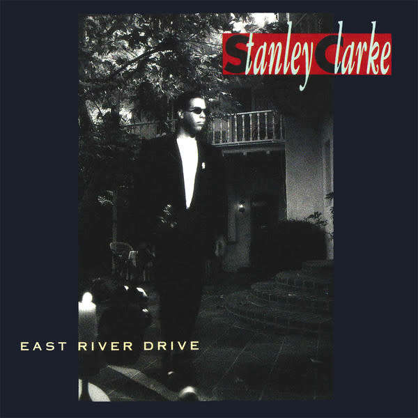 Stanley Clarke - East River Drive (1993)