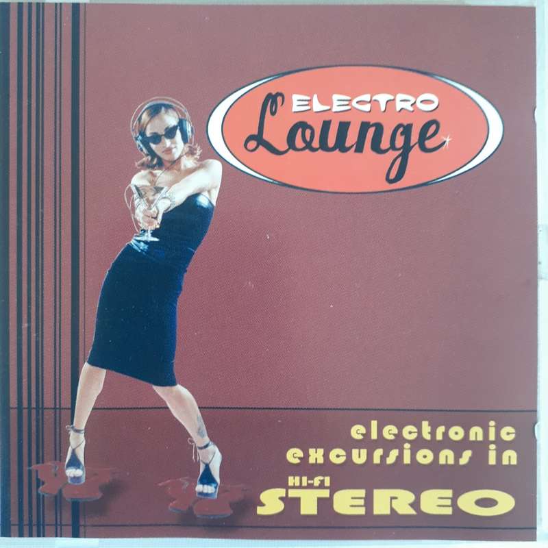 Electro Lounge: Electronic Excursions In Hi-Fi Stereo - Various Artists (1999)  *Deep House/Breaks