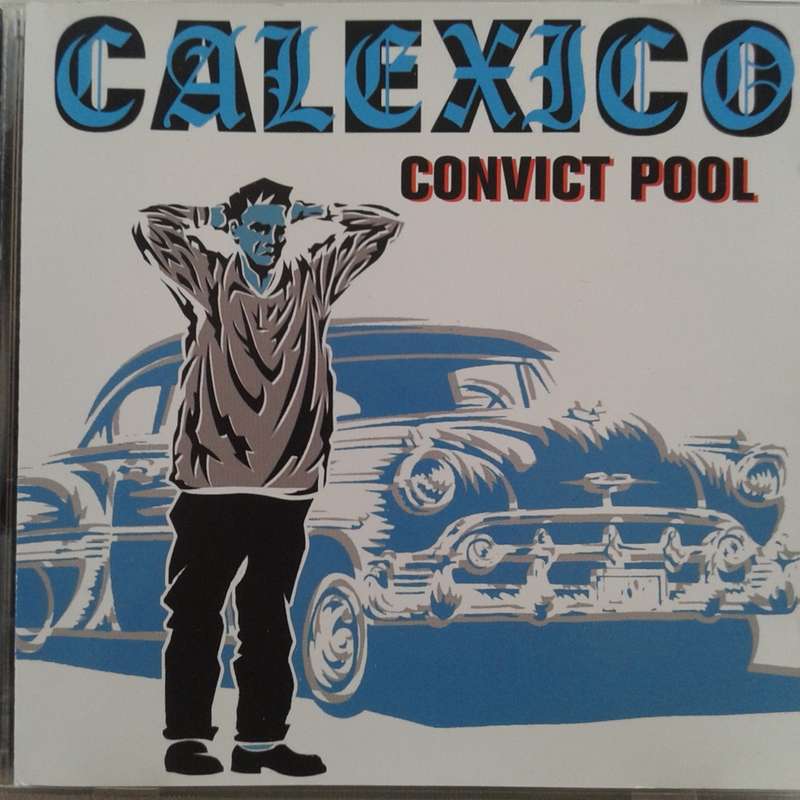 Calexico - Convict Pool [EP] (2004)