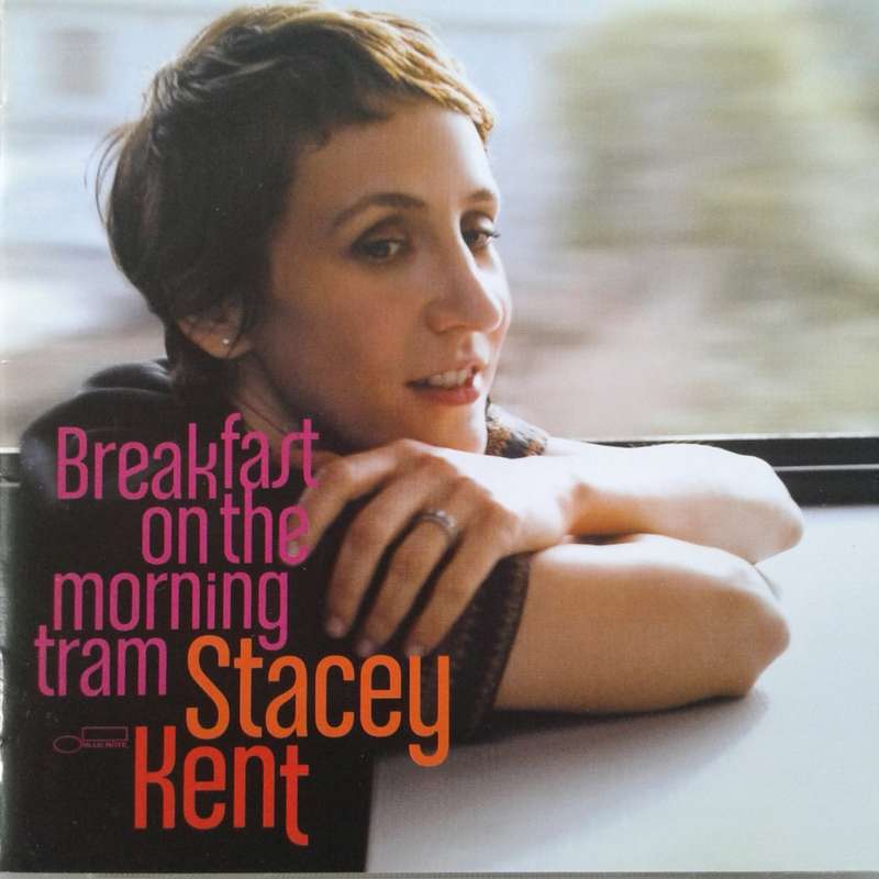 Stacey Kent - Breakfast On The Morning Tram (2007)