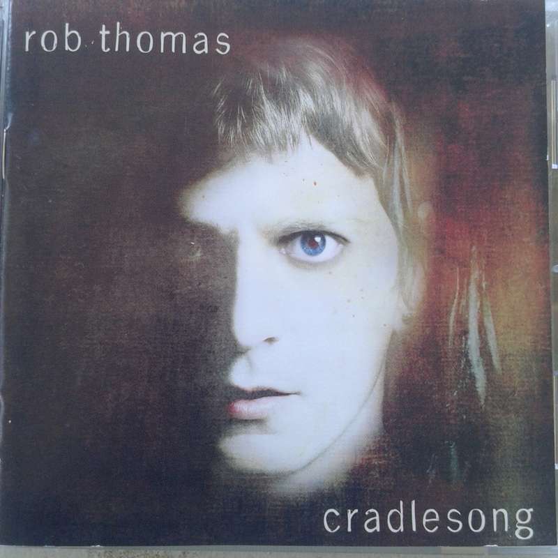 Rob Thomas (Matchbox 20) - Cradlesong (2009)   [D]