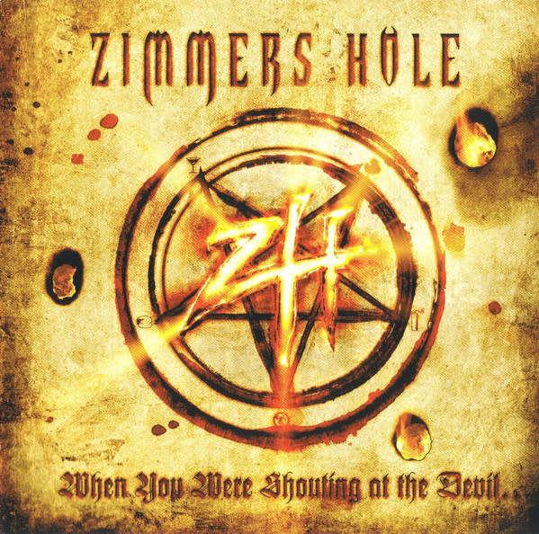 Zimmers Hole - When You Were Shouting At The Devil... We Were In League With Satan (2008)