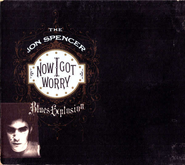 The Jon Spencer Blues Explosion - Now I Got Worry (1996)