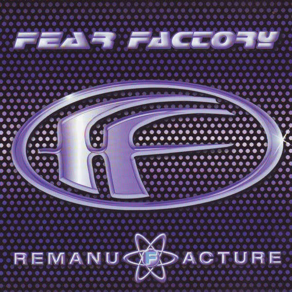 Fear Factory - Remanufacture (Cloning Technology) [Import CD] (1997)