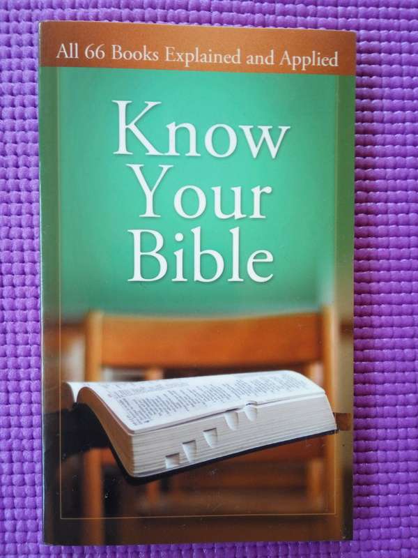 Know Your Bible: All 66 Books Explained and Applied