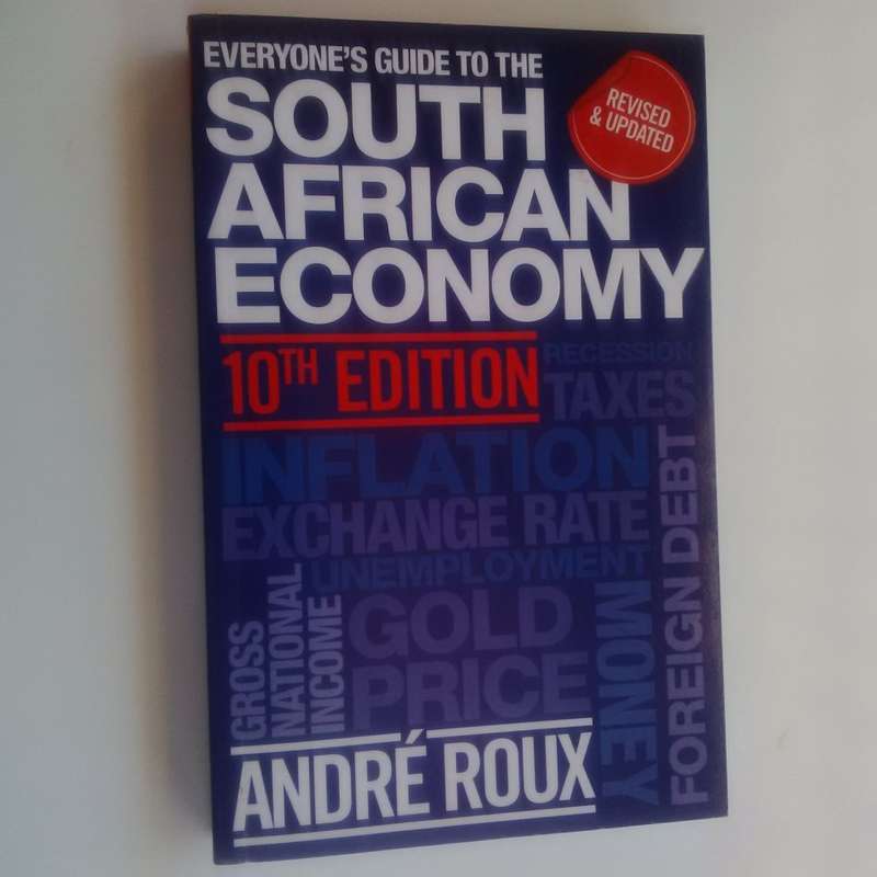 Everyone's Guide to the South African Economy (10th Ed) by Andre Roux