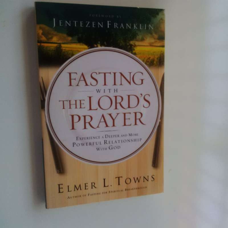 Fasting With The Lord's Prayer by Elmer L. Towns
