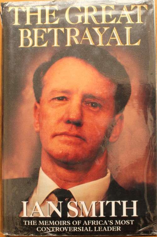 The Great Betrayal by Ian Smith- signed by the author