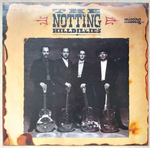 THE NOTTING HILLBILLIES - MISSING PRESUMED HAVING A GOOD TIME