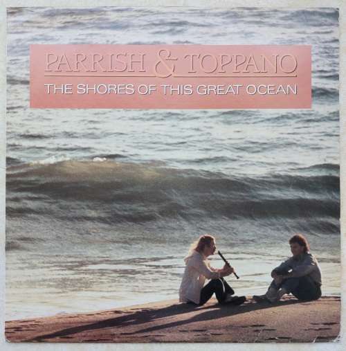 PARRISH & TOPPANO - THE SHORES OF THIS GREAT OCEAN