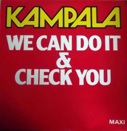 Kampala/ We can Do It/ check You/ ex ex 1985