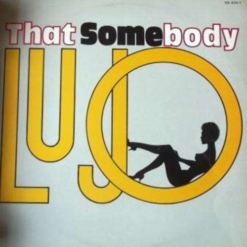 LuJo/ That Somebody/ ex ex