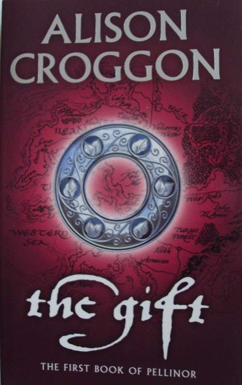 The Gift The First Book of Pellinor - Alison Croggon