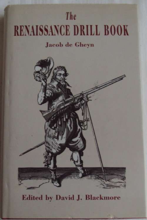 The Renaissance Drill Book Jacob de Gheyn