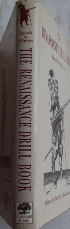 The Renaissance Drill Book Jacob de Gheyn